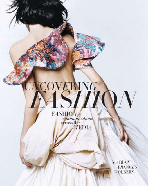 Uncovering Fashion: Fashion Communications Across the Media
