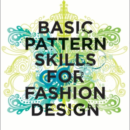 Basic Pattern Skills for Fashion Design