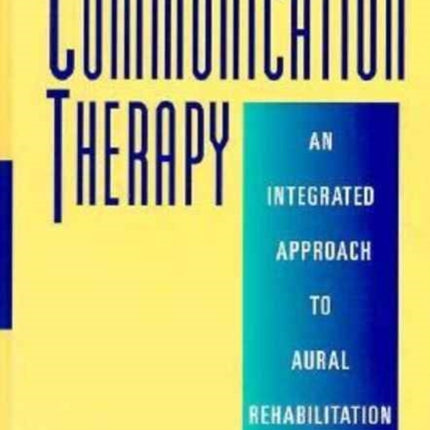 Communication Therapy: An Integrated Approach to
