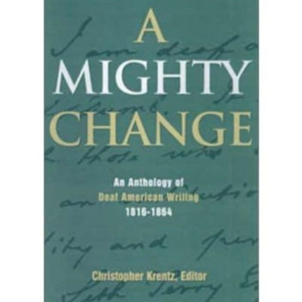 A Mighty Change: An Anthology of Deaf American