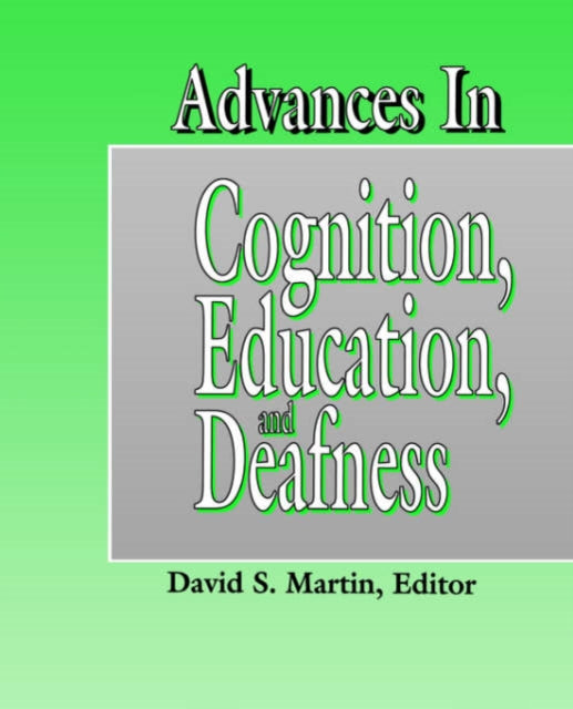 Advances in Cognition, Education and Deafness