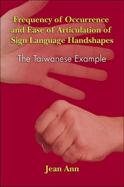 Frequency of Occurrence and Ease of Articulation of Sign Language Handshapes  The Taiwanese Example