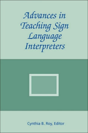Advances in Teaching Sign Language Interpreters
