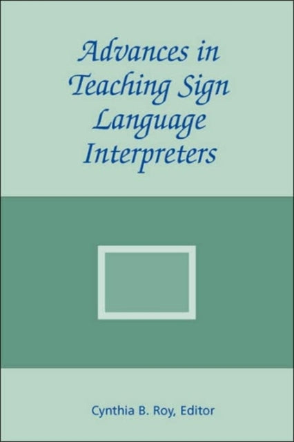 Advances in Teaching Sign Language Interpreters