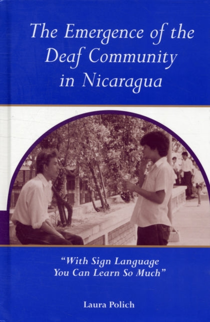 The Emergence of the Deaf Community in Nicaragua: