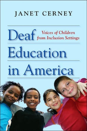 Deaf Education in America: Voices of Children