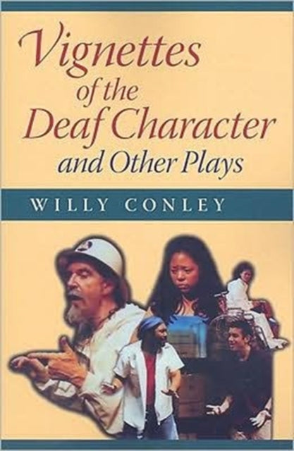 Vignettes of the Deaf Character and Other Plays