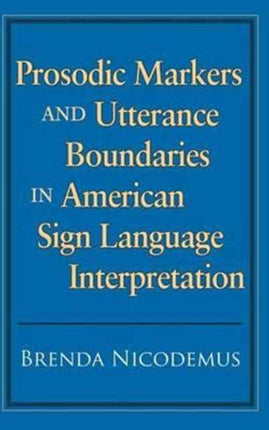 Prosodic Markers and Utterance Boundaries in American Sign Language Interpretation