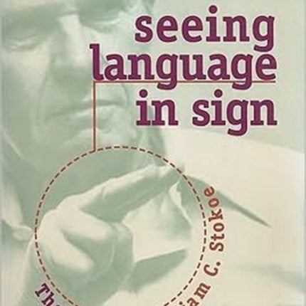 Seeing Language in Sign - the Work of William C. Stokoe