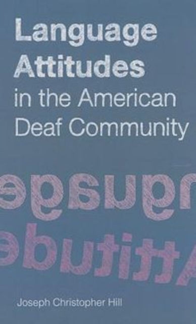 Language Attitudes in the American Deaf Community