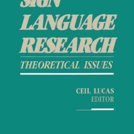 Sign Language Research: Theoretical Issues