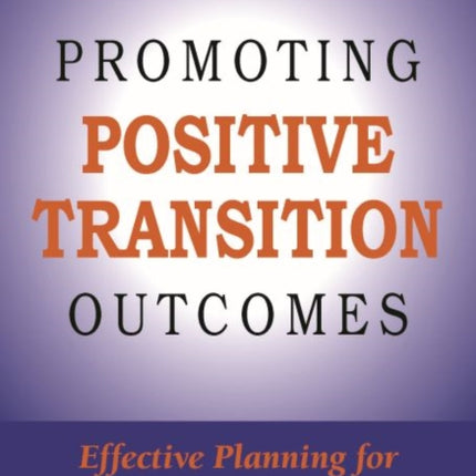 Promoting Positive Transition Outcomes: Effective
