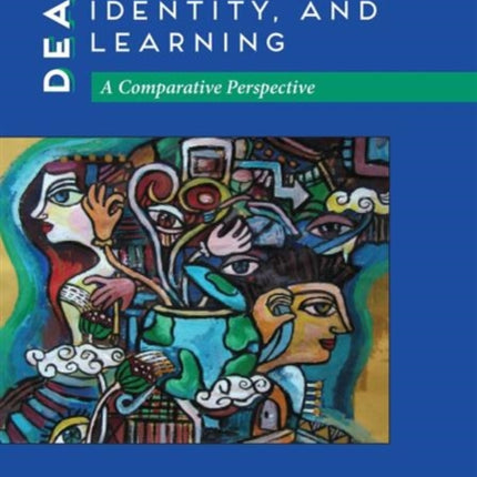 Deaf Epistemologies, Identity, and Learning: A