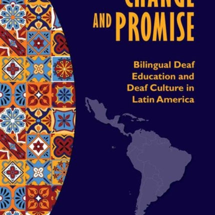 Change and Promise: Bilingual Deaf Education and Deaf Culture in Latin America