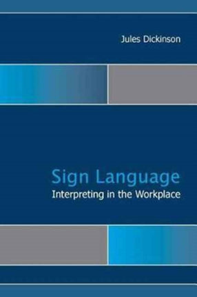 Sign Language Interpreting in the Workplace