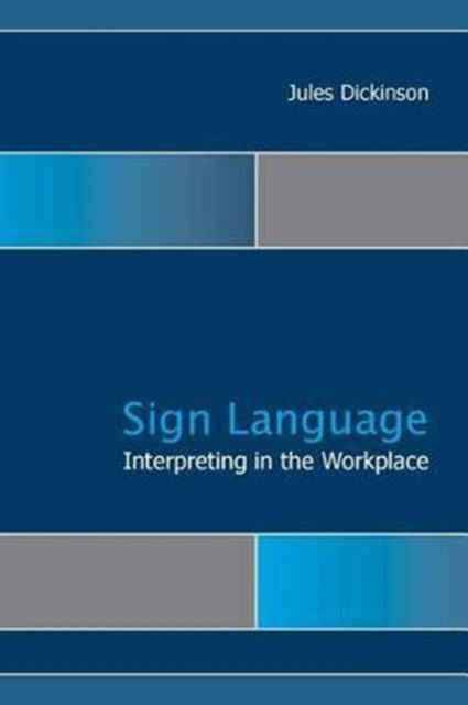 Sign Language Interpreting in the Workplace