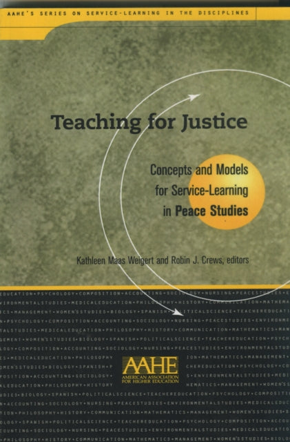 Teaching For Justice: Concepts and Models for Service Learning in Peace Studies