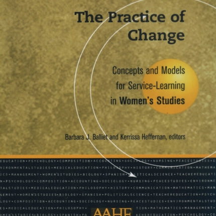 Practice Of Change: Concepts and Models for Service Learning in Women's Studies