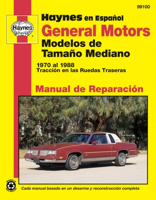 General Motors Modelos de Tamaño Mediano Haynes Manual de Reparación: 1970 al 1988 Tracción en las ruedas traseras Haynes Repair Manual (edición española)