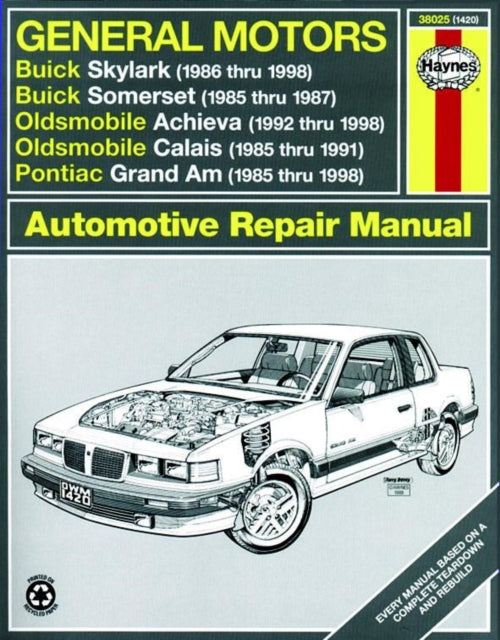 General Motors covering Buick Skylark (86-98), Buick Somerset (85-87), Oldsmobile Achieva (92-98), Oldsmobile Calais (85-91), & Pontiac Grand Am (85-98) (inc. Pontiac 2.3L Quad 4) Haynes Repair Manual (USA): Buick Skylark & Somerset, Oldsmo