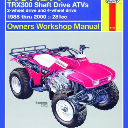 Honda TRX300 Shaft Drive ATVs (88 - 00) Haynes Repair Manual