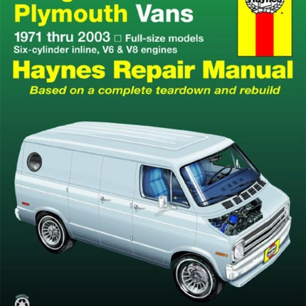 Dodge Tradesman, Sportsman & Plymouth Voyager full-size in-line 6, V6 & V8 vans (1971-2003) Haynes Repair Manual (USA)