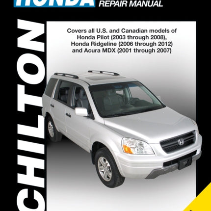 Honda Pilot/Acura MDX (01-07) (Chilton): 2001 - 2007