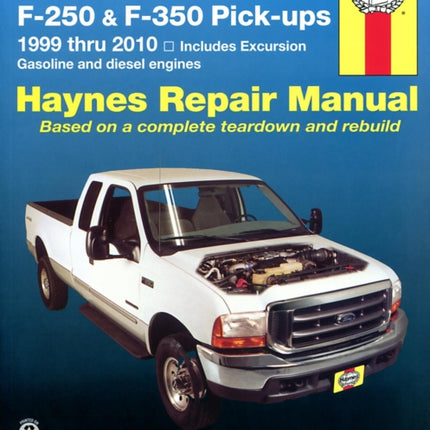 Ford Super Duty Pick-up & Excursion for Ford Super Duty F-250 & F-350 pick-ups & Excursion (1999-2010) Haynes Repair Manual (USA): 99-10