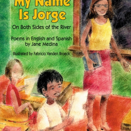 My Name is Jorge: On Both Sides of the River (Poems in Spanish and English)