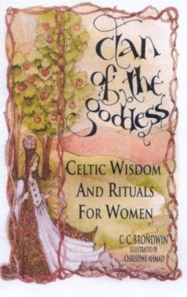 Clan of the Goddess: Celtic Wisdom and Ritual for Women