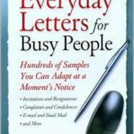 Everyday Letters for Busy People: Hundreds of Samples You Can Adapt at a Moments Notice Revised Edition