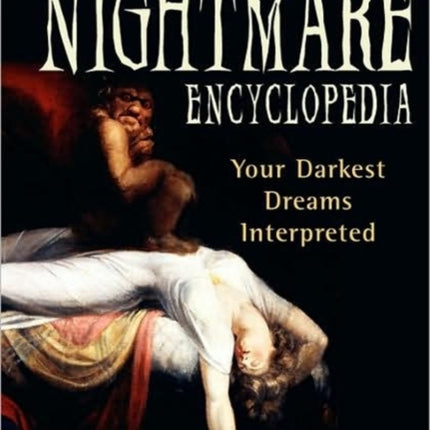 Nightmare Encyclopedia: Your Darkest Dreams Interpreted