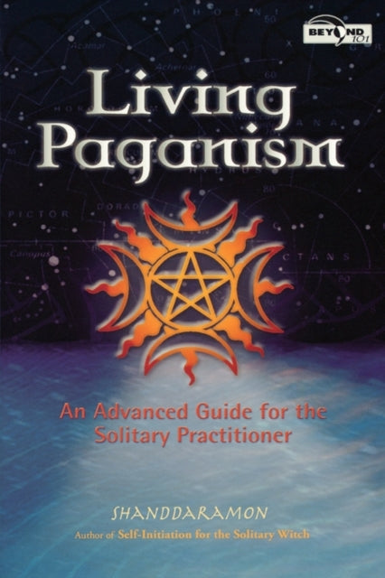 Living Paganism An Advanced Guide for the Solitary Practitioner