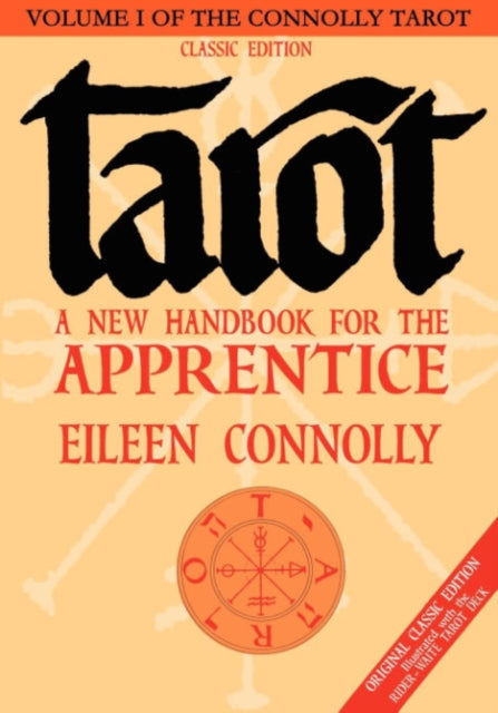 Tarot - a New Handbook for the Apprentice: Original Classic Edition Illustrated with the Rider-Waite Tarot