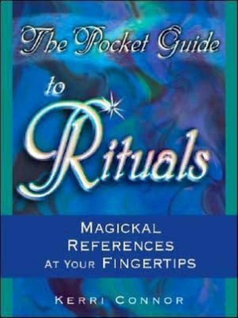 The Pocket Guide to Rituals: Magickal Reference at Your Fingertips