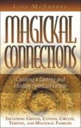 Magickal Connections: Creating a Lasting and