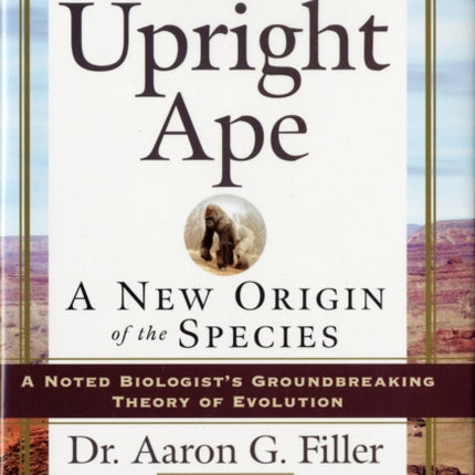 The Upright Ape: A New Origin of the Species