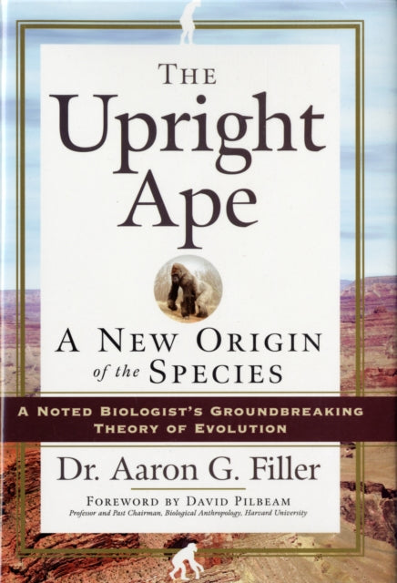 The Upright Ape: A New Origin of the Species