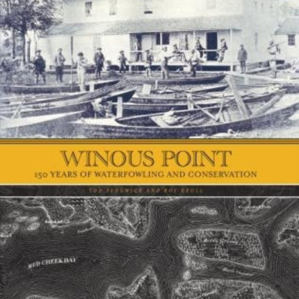 Winous Point: 150 Years of Waterfowling and Conservation