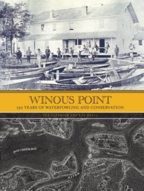 Winous Point: 150 Years of Waterfowling and Conservation