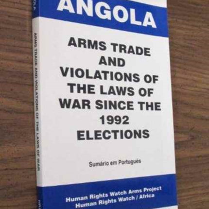 Angola: Arms Trade and Violations of the Laws of War Since the 1992 Elections