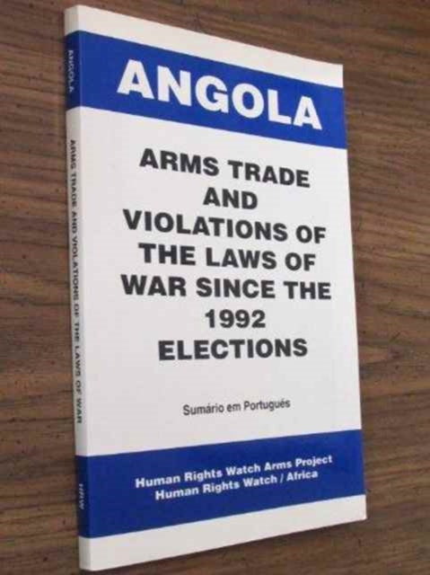 Angola: Arms Trade and Violations of the Laws of War Since the 1992 Elections