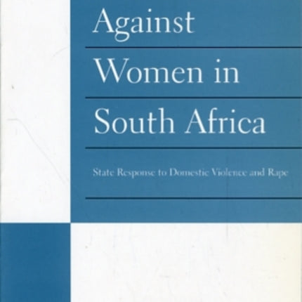 Violence Against Women in South Africa State Response to Domestic Violence and Rape