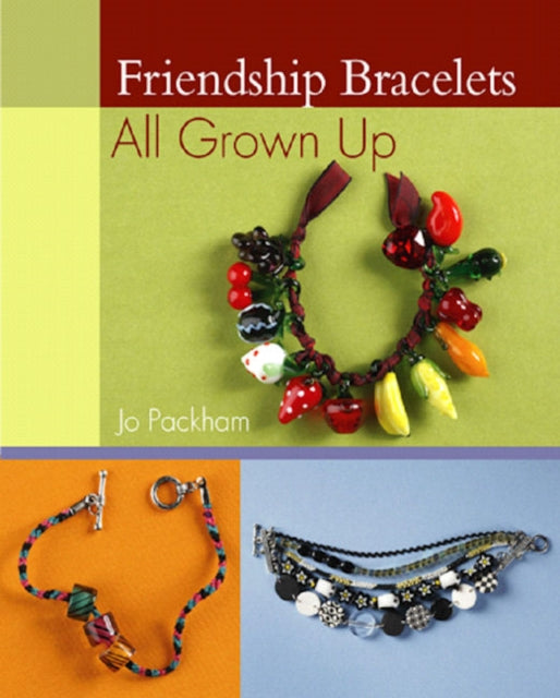 Friendship Bracelets All Grown Up