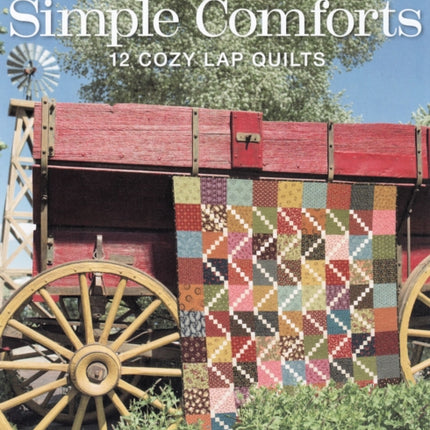 Simple Comforts: 12 Cozy Lap Quilts