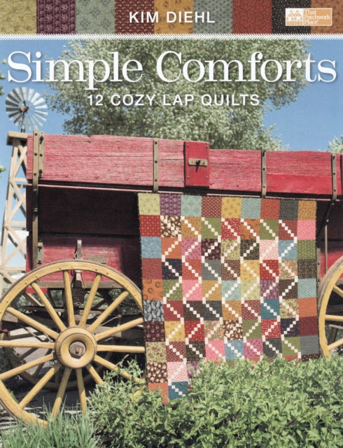 Simple Comforts: 12 Cozy Lap Quilts