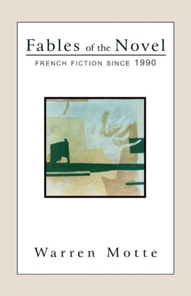 Fables of the Novel: French Fiction Since 1990