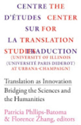 Translation as Innovation: Bridging the Sciences and the Humanities