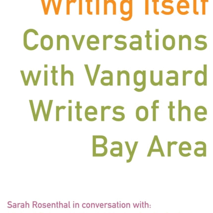 A Community Writing Itself: Conversations with Vanguard Writers of the Bay Area