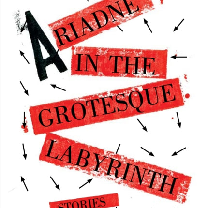 Ariadne in the Grotesque Labyrinth